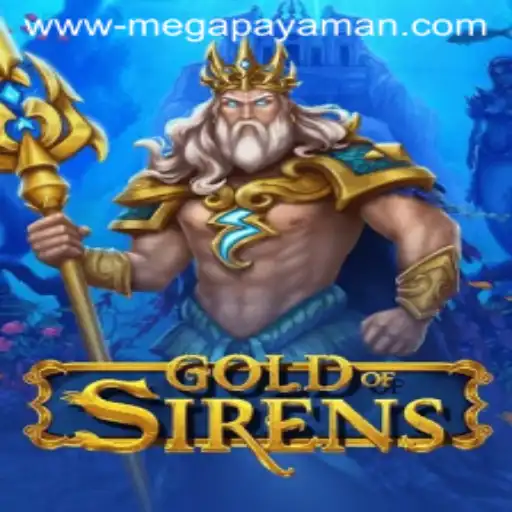 The Thrilling World of GoldofSirens: A Dive into MEGAPAYAMAN
